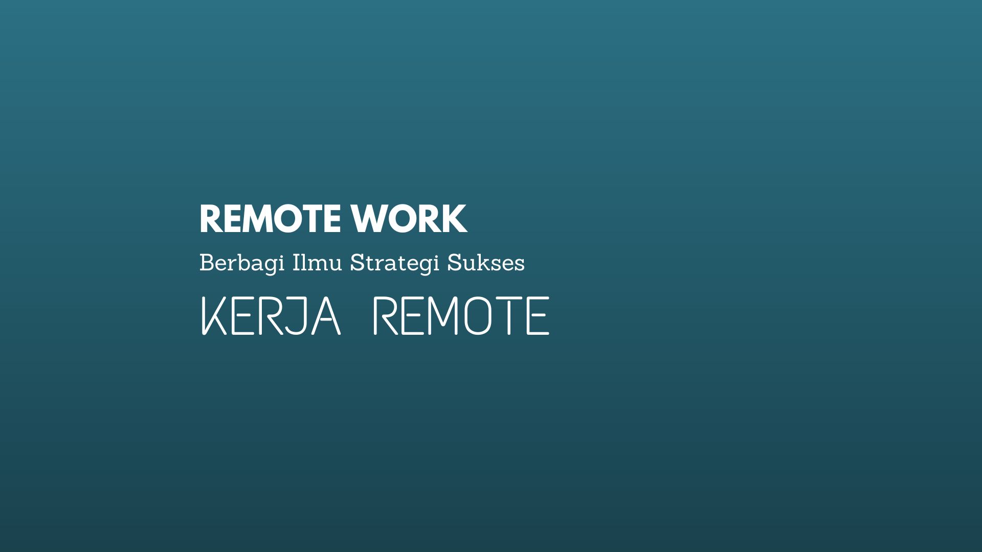 Berbagi Ilmu Strategi Sukses Kerja Remote