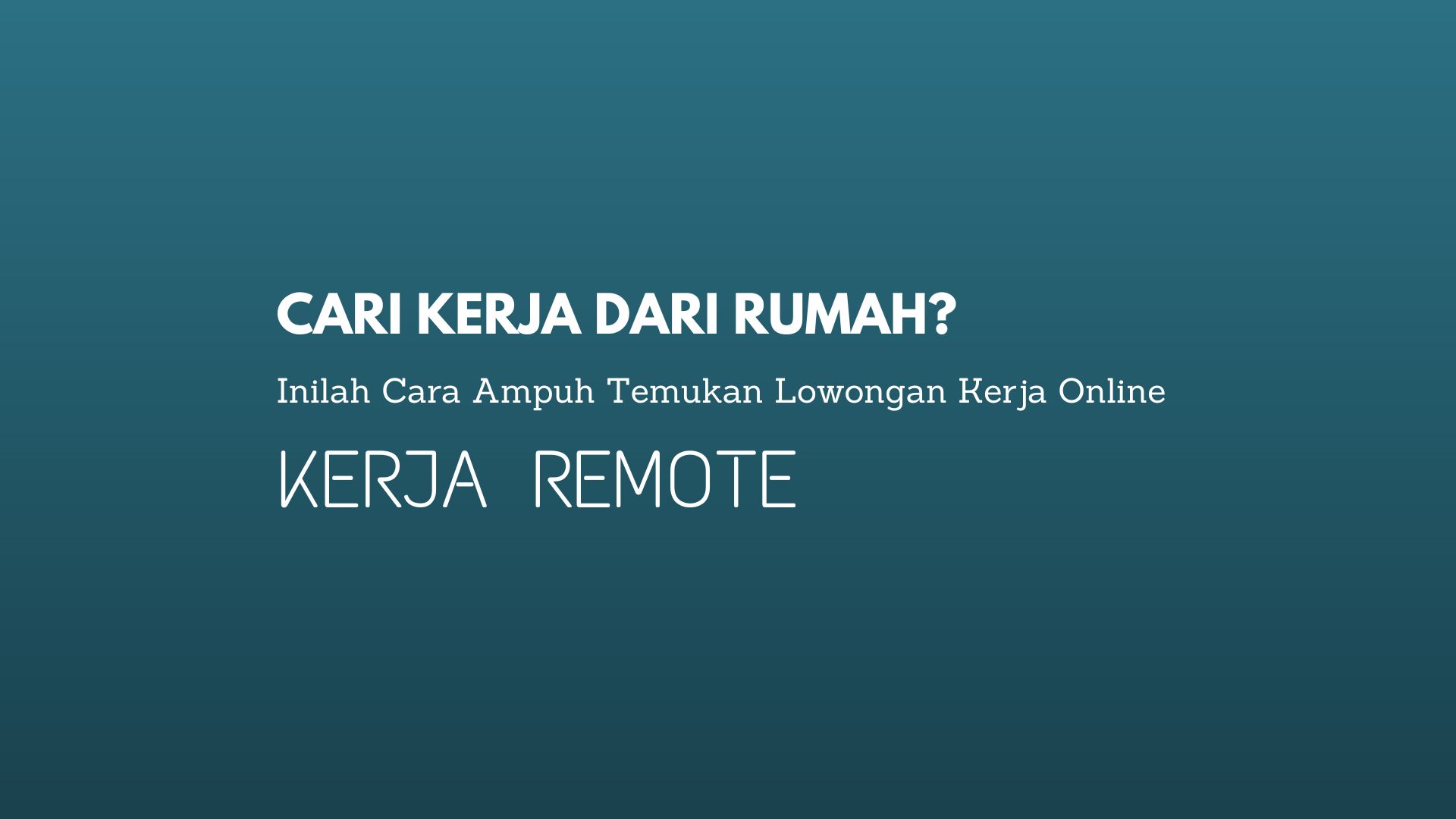 Cari Kerja Dari Rumah Inilah Cara Ampuh Temukan [Lowongan Kerja Online Dari Rumah]